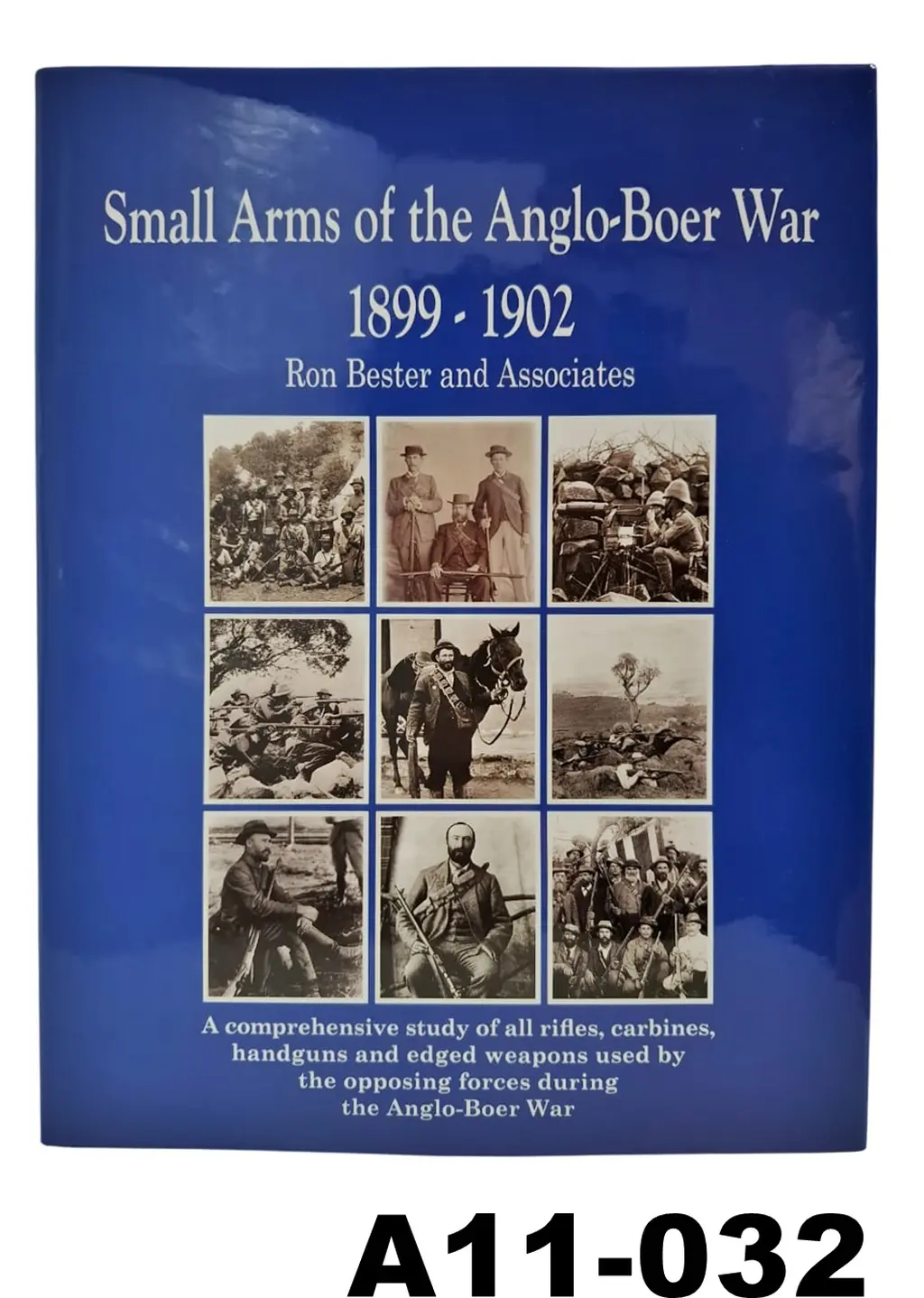 096-A11-032-"Small Arms Of The Anglo-Boer War 1899-1902" By Ron Bester - New
