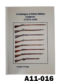 100-A11-016 "A Catalogue Of British Military Longarms 1730-1930" By Brian Knapp - New