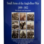 101-A11-003  "Small Arms Of The Anglo-Boer War 1899-1902" By Ron Bester - New