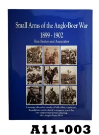 101-A11-003  "Small Arms Of The Anglo-Boer War 1899-1902" By Ron Bester - New