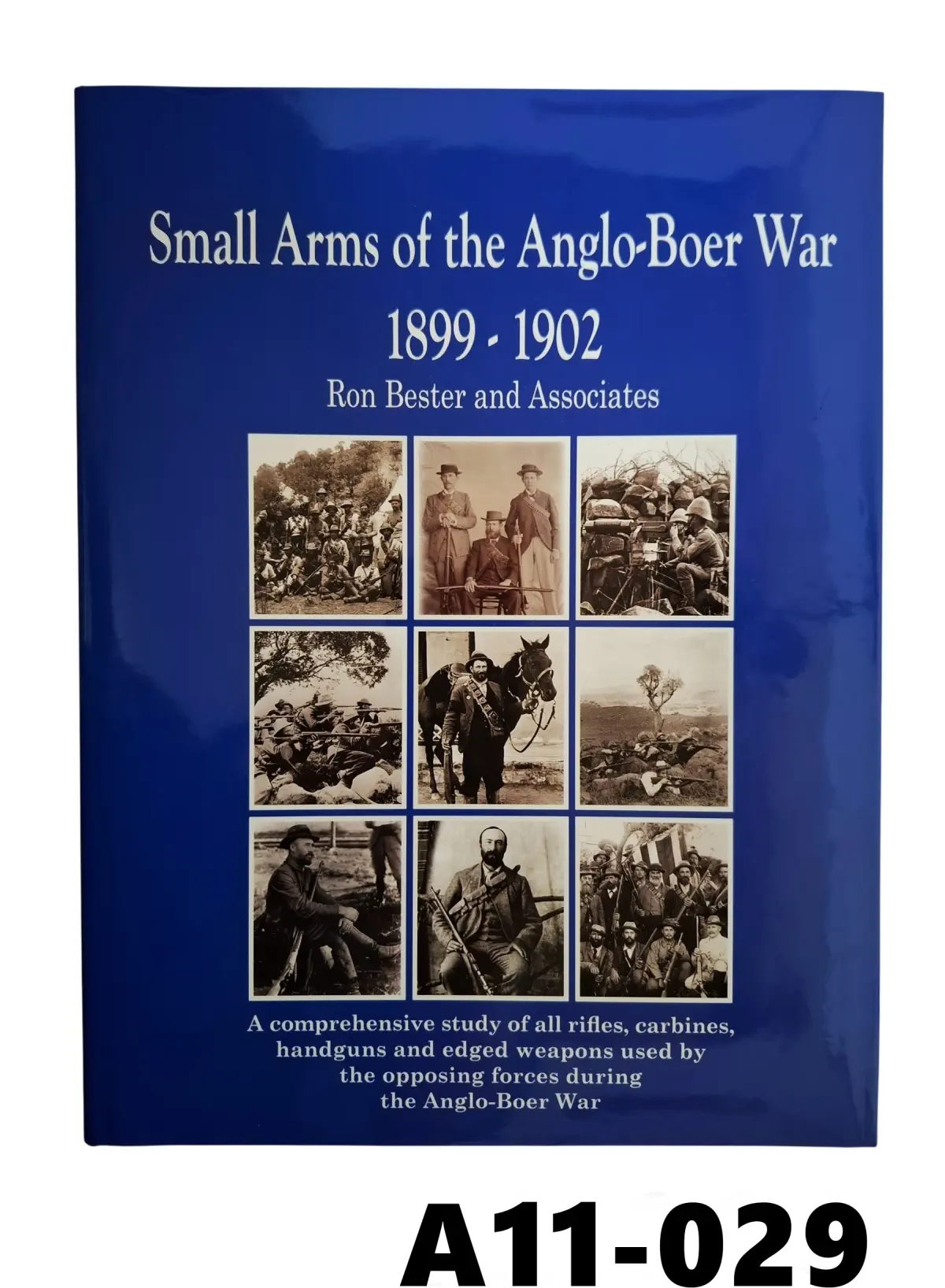 103-A11-029-"Small Arms Of The Anglo-Boer War 1899-1902" By Ron Bester - New